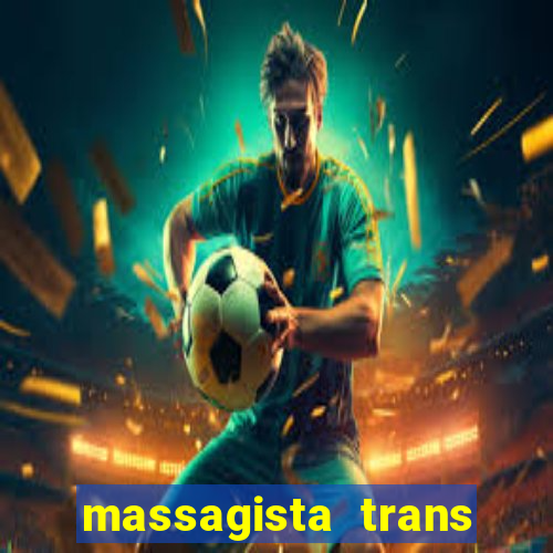 massagista trans s?o paulo