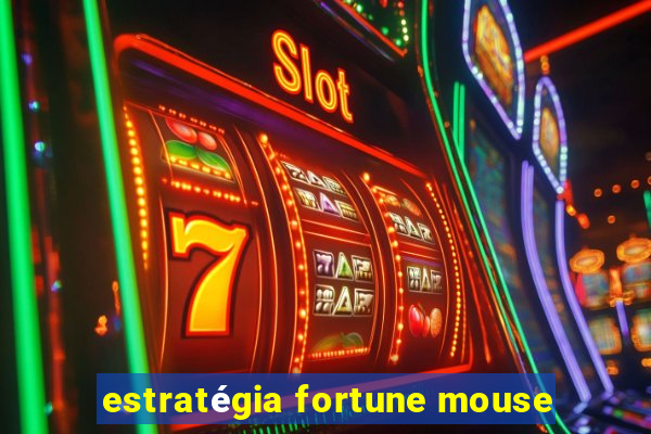 estratégia fortune mouse