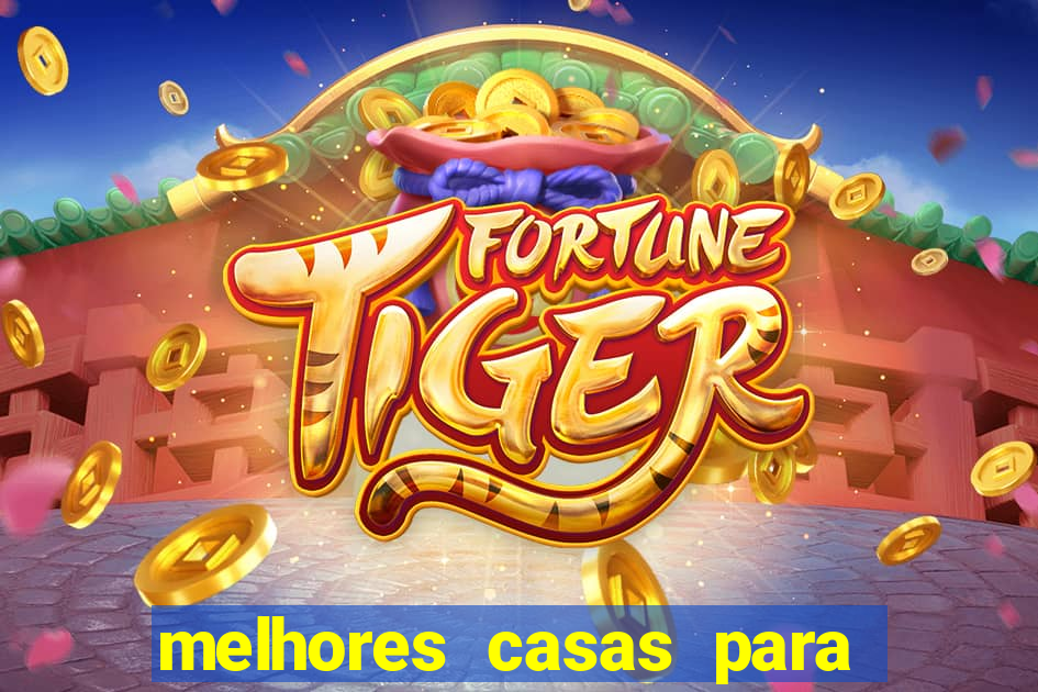 melhores casas para jogar fortune tiger