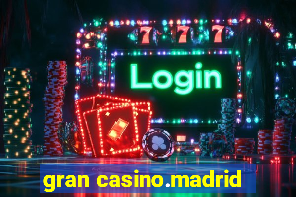 gran casino.madrid