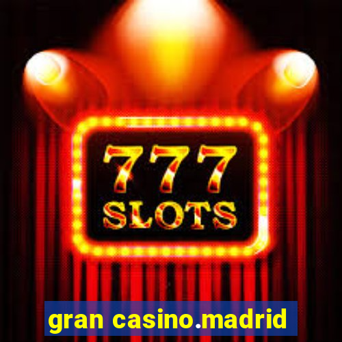 gran casino.madrid