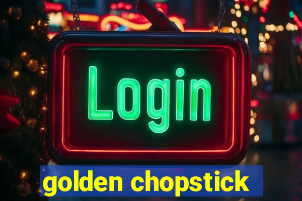 golden chopstick