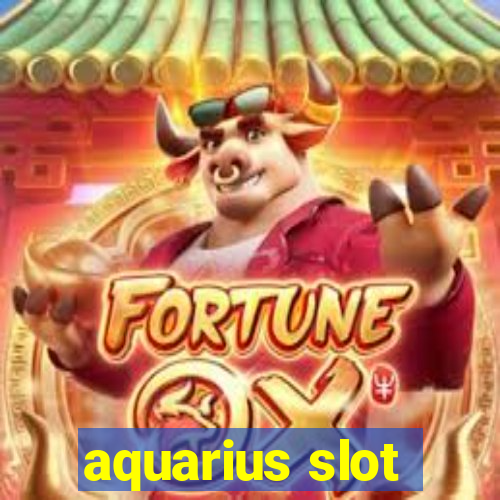 aquarius slot