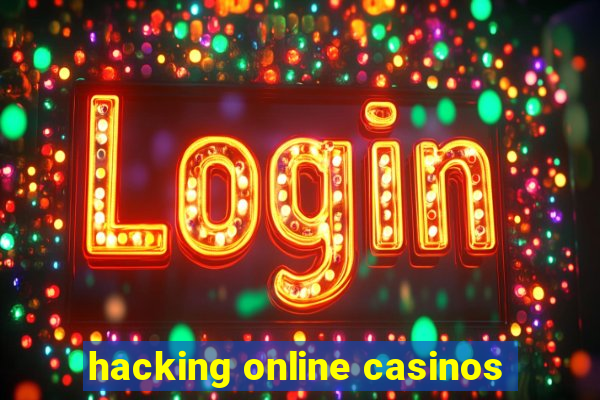 hacking online casinos