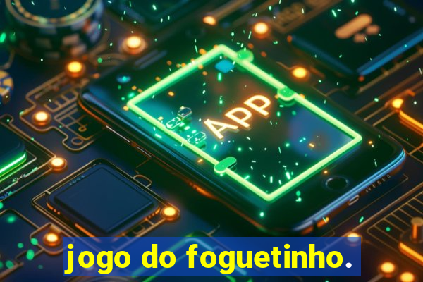 jogo do foguetinho.