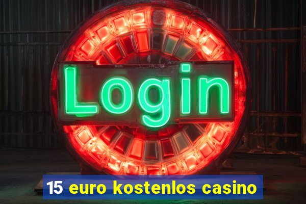 15 euro kostenlos casino