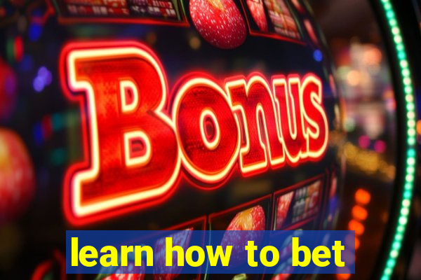 learn how to bet