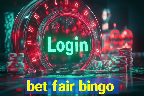 bet fair bingo