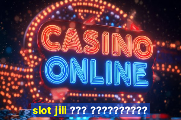 slot jili ??? ??????????