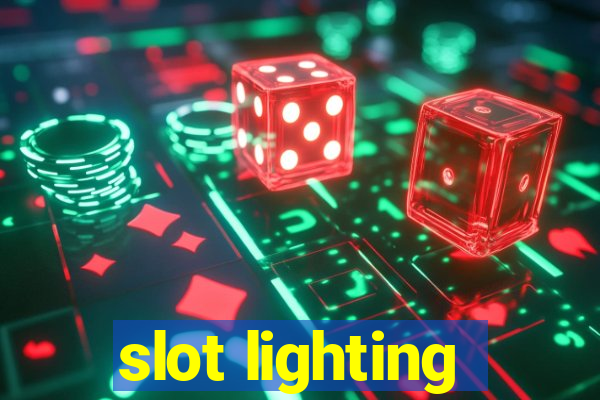 slot lighting