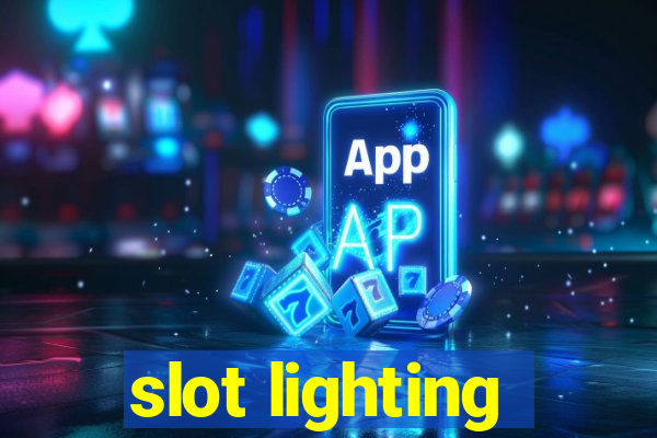 slot lighting