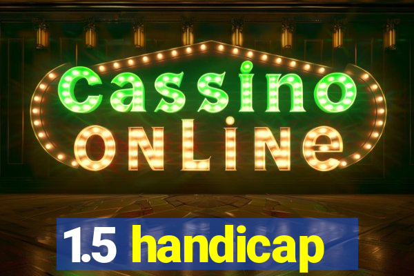 1.5 handicap