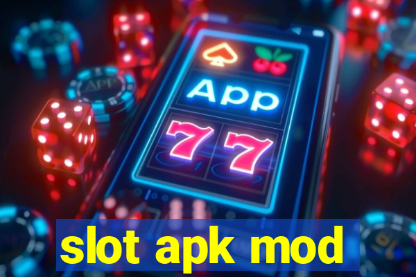 slot apk mod