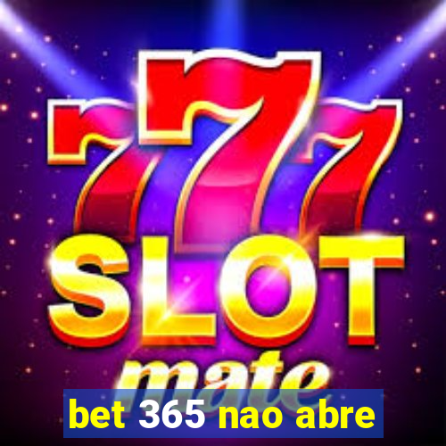 bet 365 nao abre