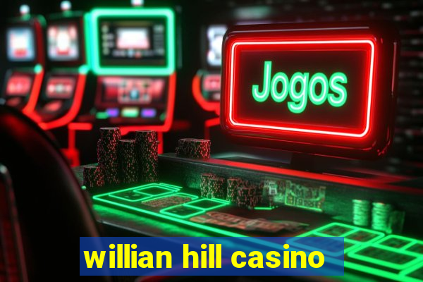 willian hill casino