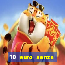 10 euro senza deposito casino