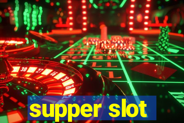 supper slot