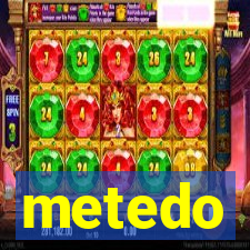 metedo