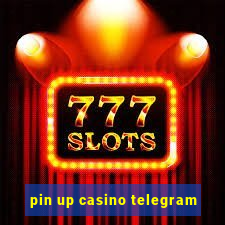 pin up casino telegram