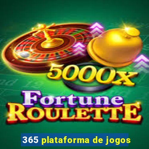 365 plataforma de jogos