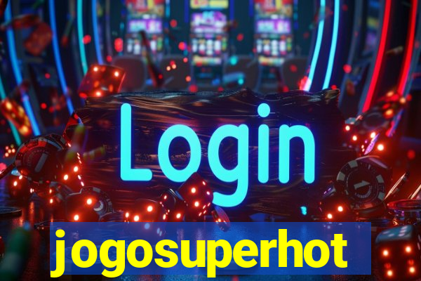 jogosuperhot