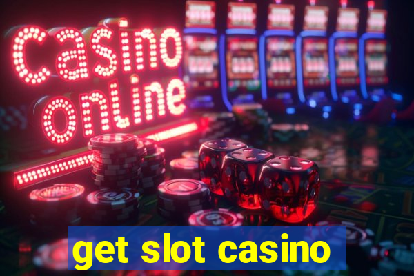 get slot casino