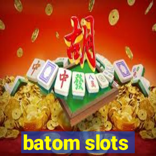 batom slots