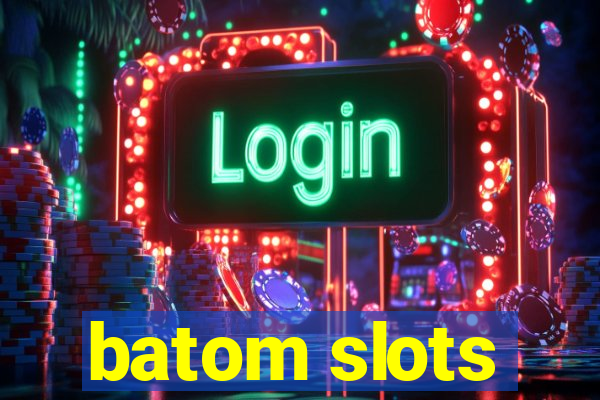 batom slots