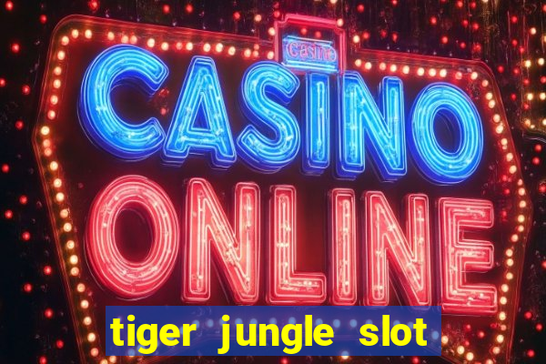 tiger jungle slot free play