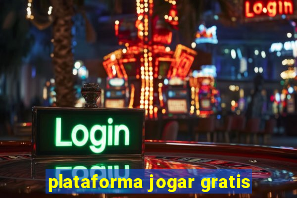 plataforma jogar gratis