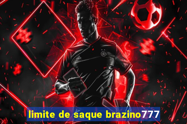 limite de saque brazino777