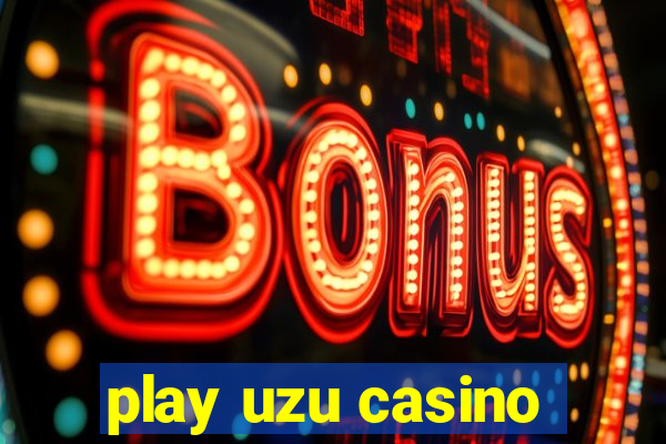 play uzu casino