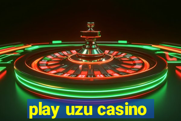 play uzu casino