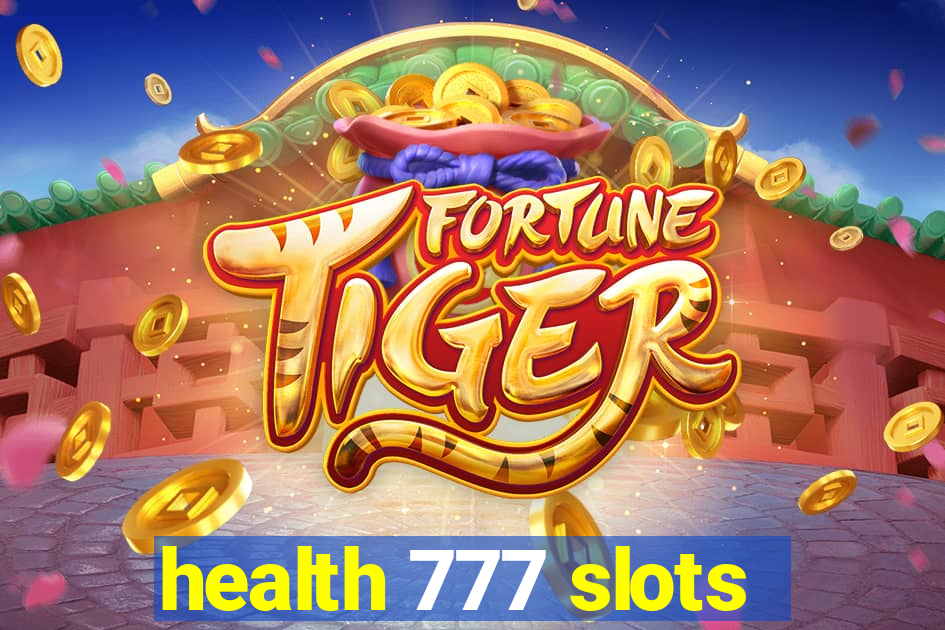 health 777 slots