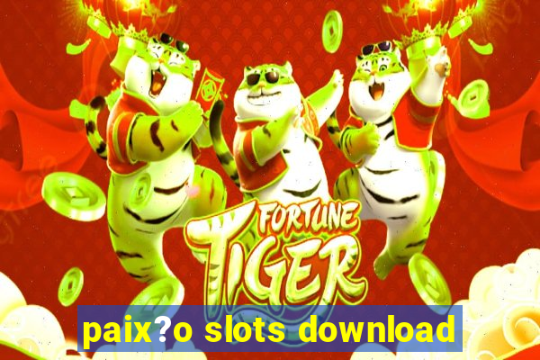 paix?o slots download