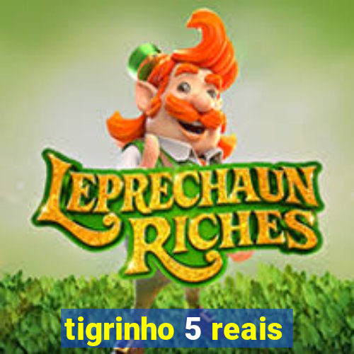 tigrinho 5 reais