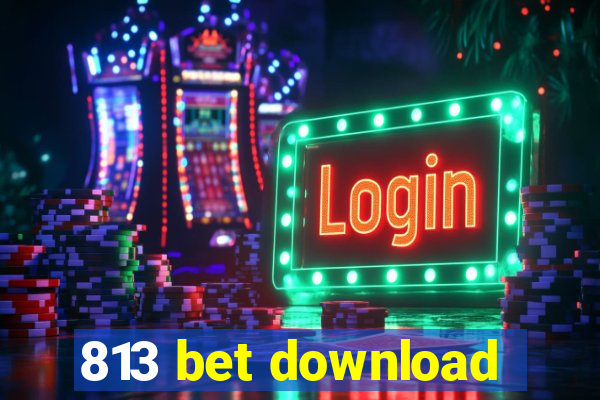 813 bet download