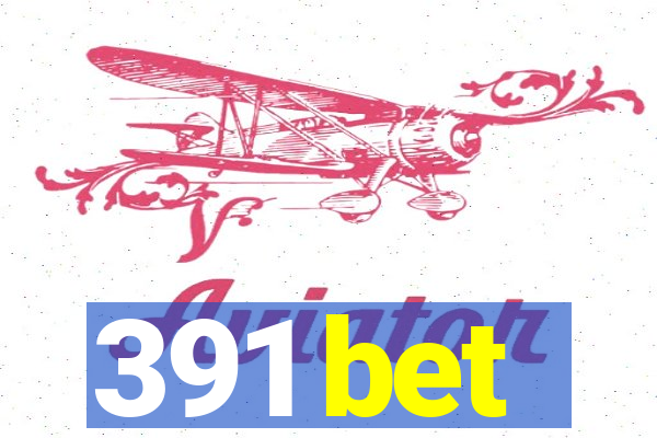 391 bet