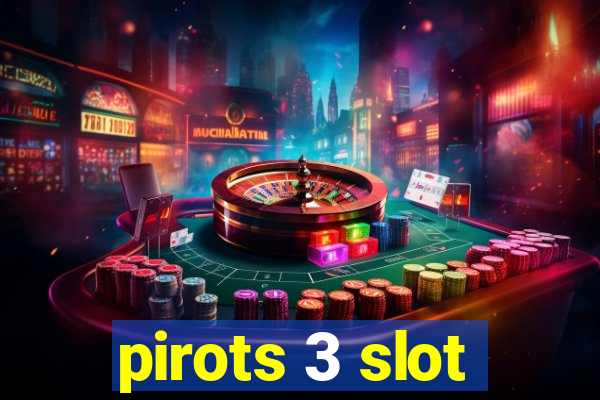 pirots 3 slot