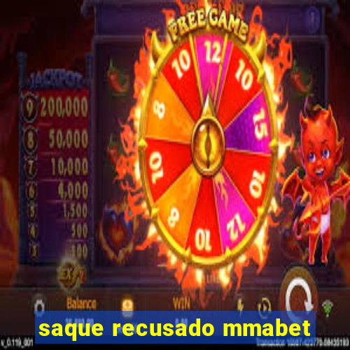 saque recusado mmabet