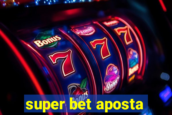 super bet aposta