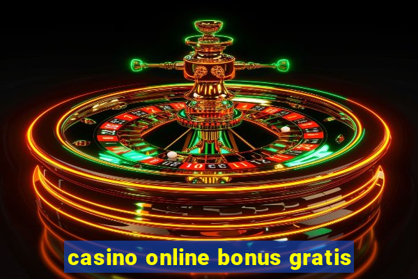 casino online bonus gratis