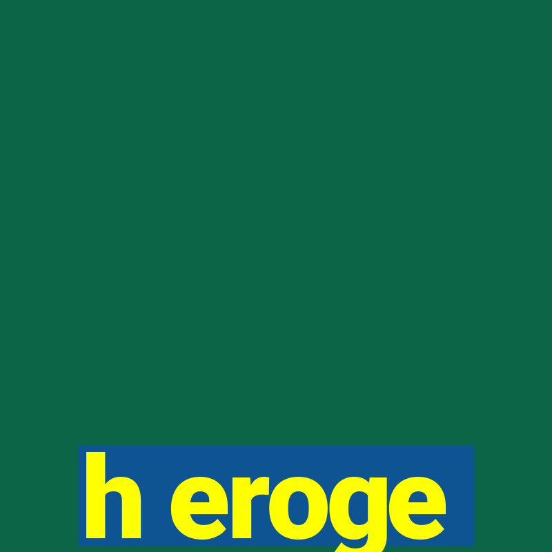 h eroge