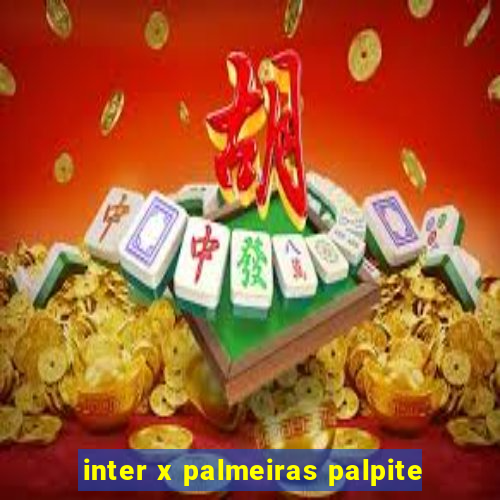 inter x palmeiras palpite