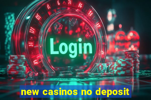 new casinos no deposit