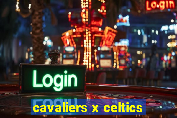 cavaliers x celtics