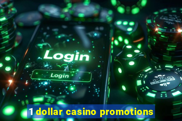 1 dollar casino promotions