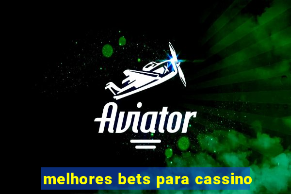 melhores bets para cassino