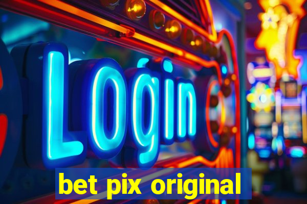 bet pix original