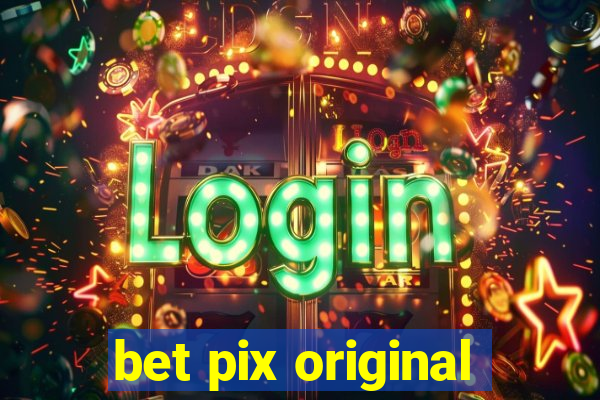 bet pix original